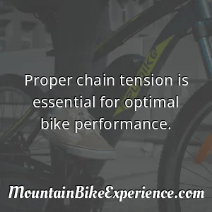 Proper chain tension is essential for optimal bike performance