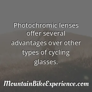 Photochromic lenses offer several advantages over other types of cycling glasses