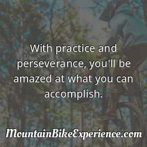 With practice and perseverance you'll be amazed at what you can accomplish