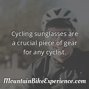 Cycling sunglasses are a crucial piece of gear for any cyclist